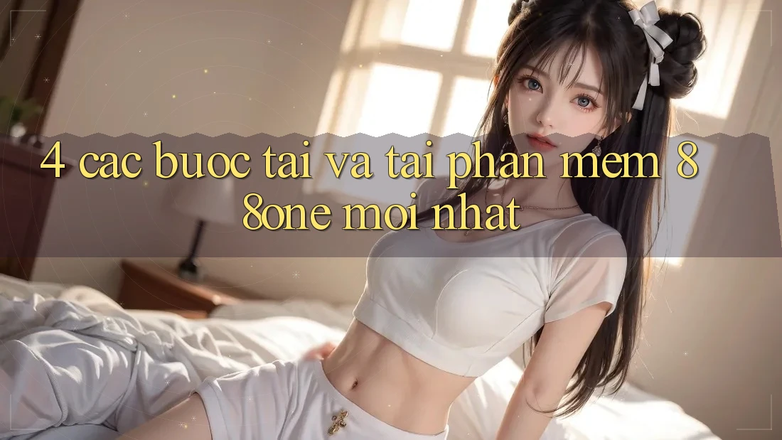 4. Các bước tải và tải phần mềm 88one mới nhất