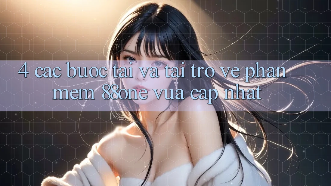 4. Các bước tải và tải trở về phần mềm 88one vừa cập nhật 4. Các bước tải và tải trở về phần mềm 88one vừa cập nhật