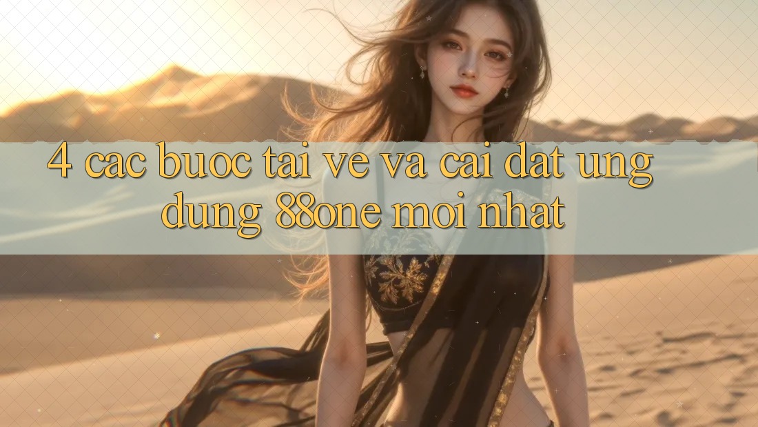 4. Các bước tải về và cài đặt ứng dụng 88one mới nhất 4. Các bước tải về và cài đặt ứng dụng 88one mới nhất