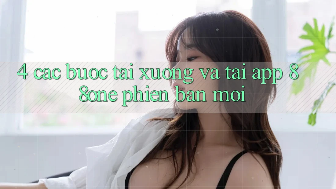 4. Các bước tải xuống và tải app 88one phiên bản mới 4. Các bước tải xuống và tải app 88one phiên bản mới