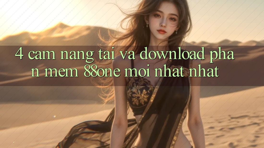 4. Cẩm nang tải và download phần mềm 88one mới nhất nhất