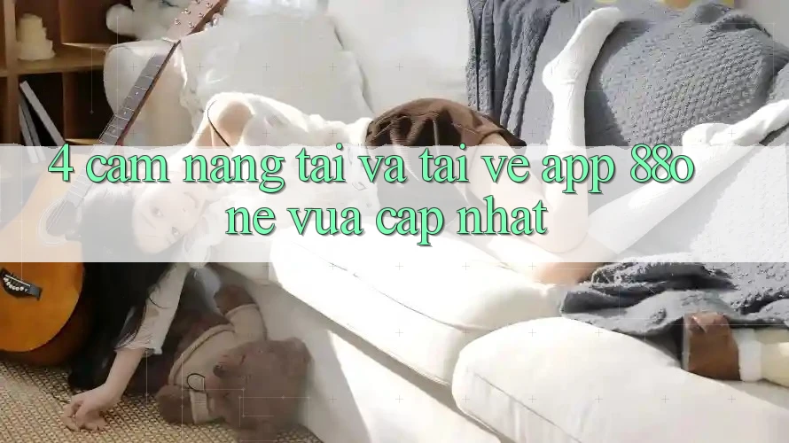 4. Cẩm nang tải và tải về app 88one vừa cập nhật