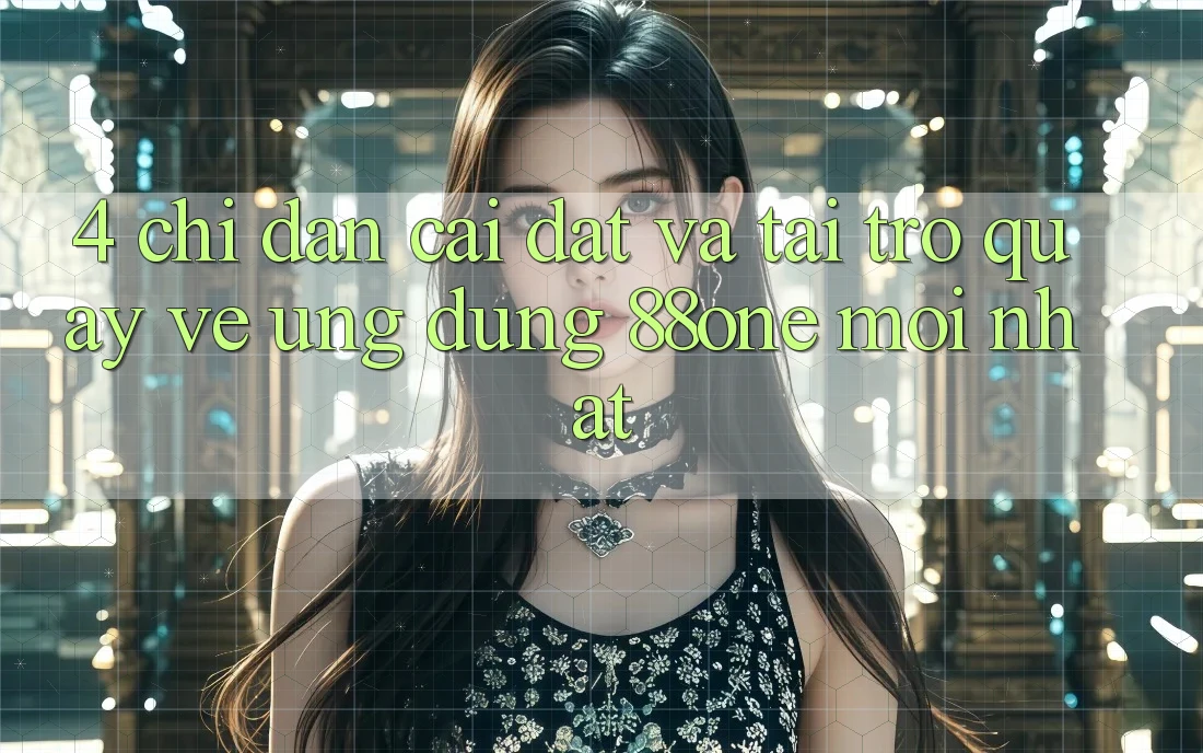 4. Chỉ dẫn cài đặt và tải trở quay về ứng dụng 88one mới nhất 4. Chỉ dẫn cài đặt và tải trở quay về ứng dụng 88one mới nhất