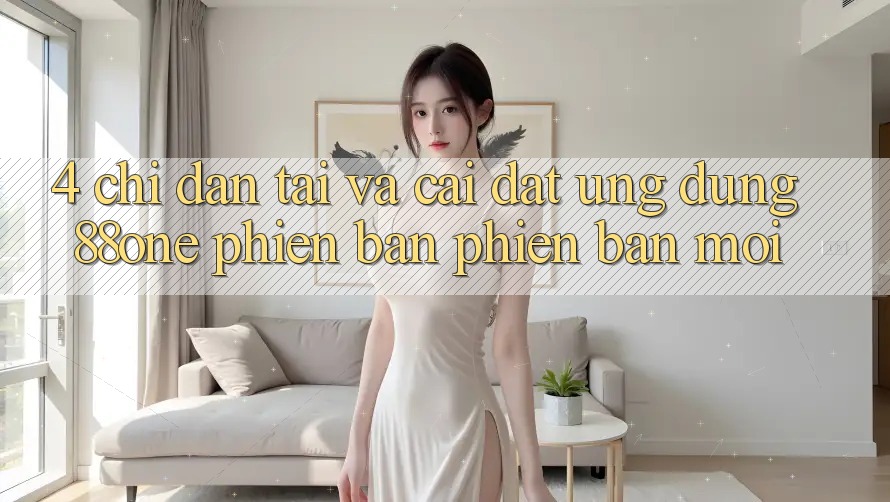 4. Chỉ dẫn tải và cài đặt ứng dụng 88one phiên bản phiên bản mới