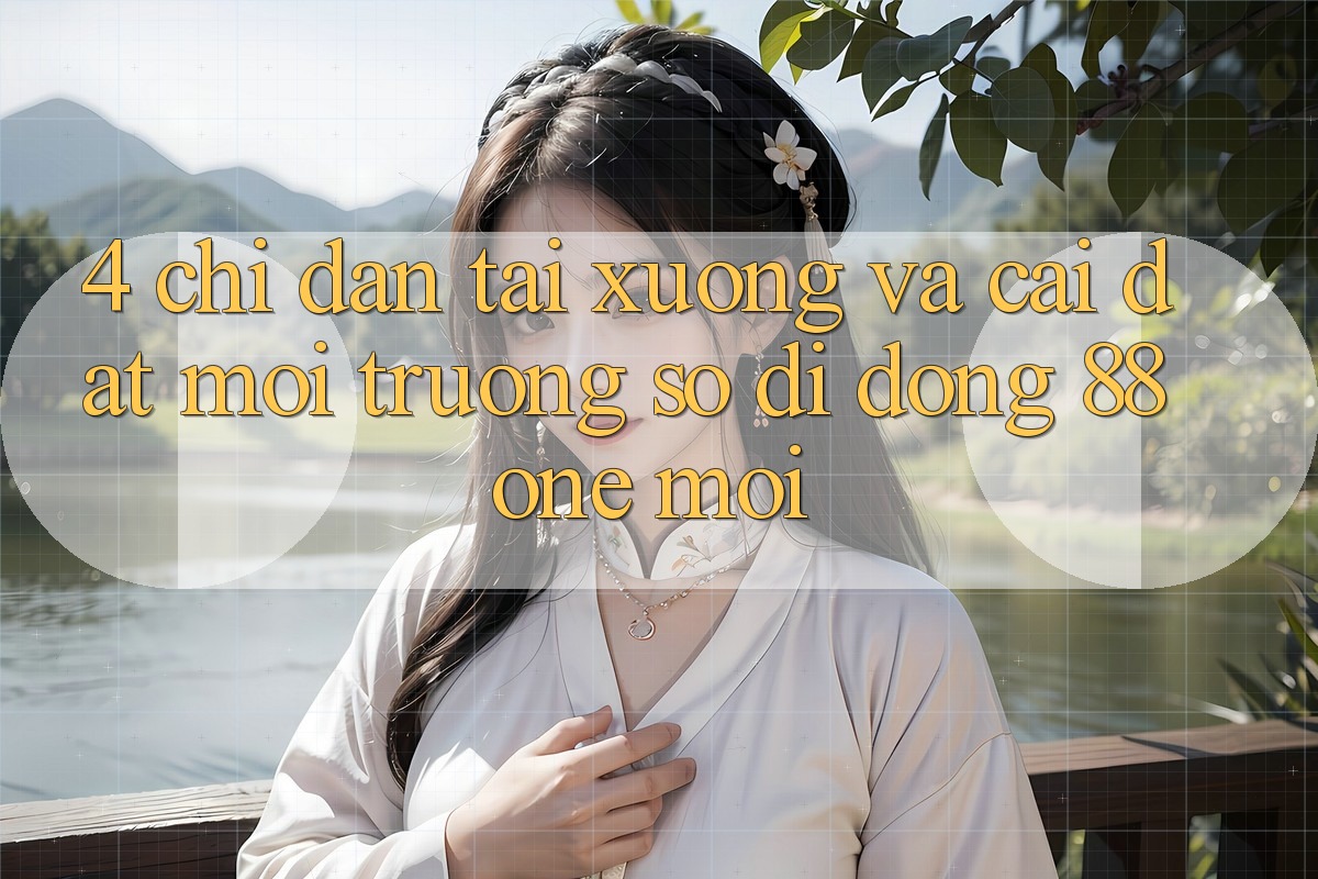 4. Chỉ dẫn tải xuống và cài đặt môi trường số di động 88one mới 4. Chỉ dẫn tải xuống và cài đặt môi trường số di động 88one mới
