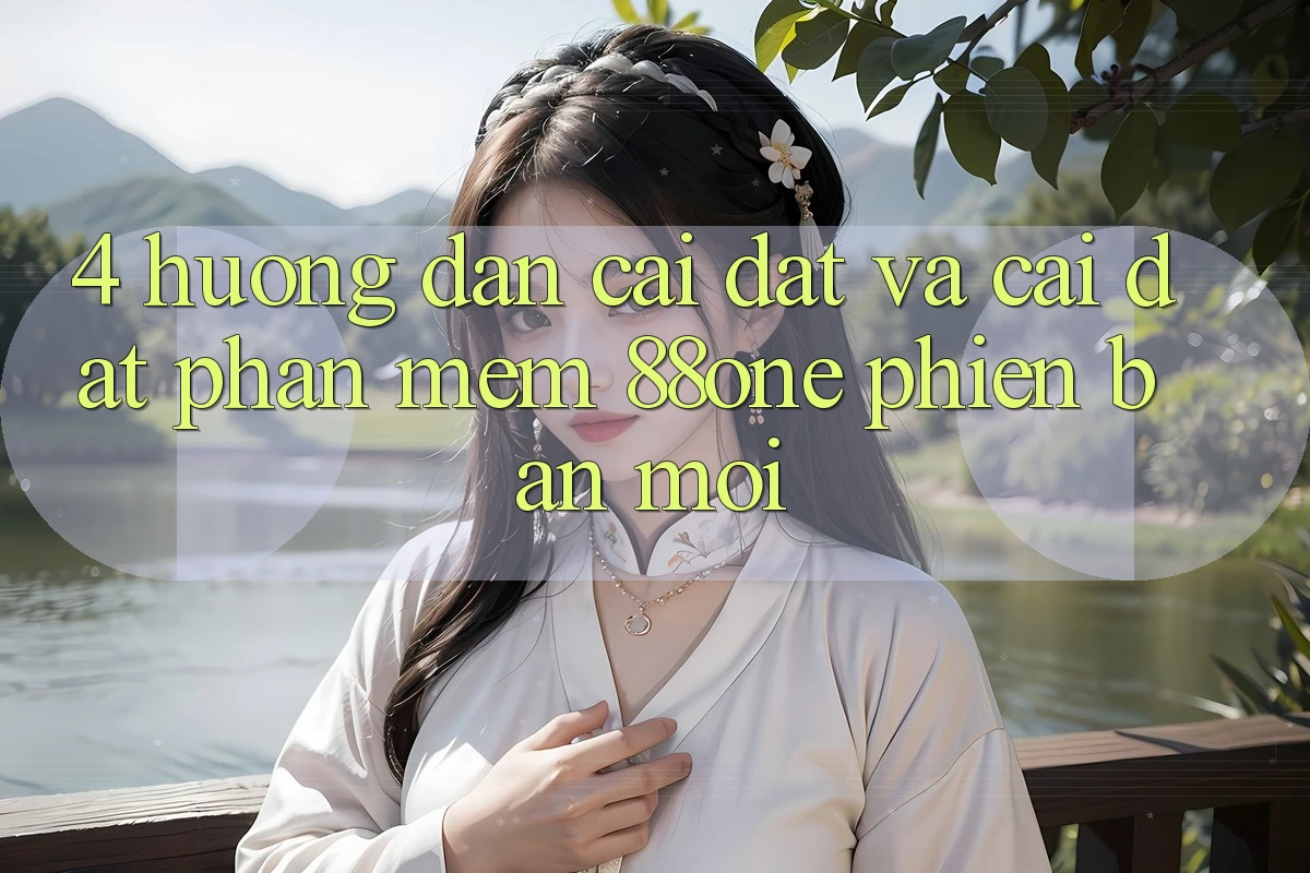 4. Hướng dẫn cài đặt và cài đặt phần mềm 88one phiên bản mới 4. Hướng dẫn cài đặt và cài đặt phần mềm 88one phiên bản mới