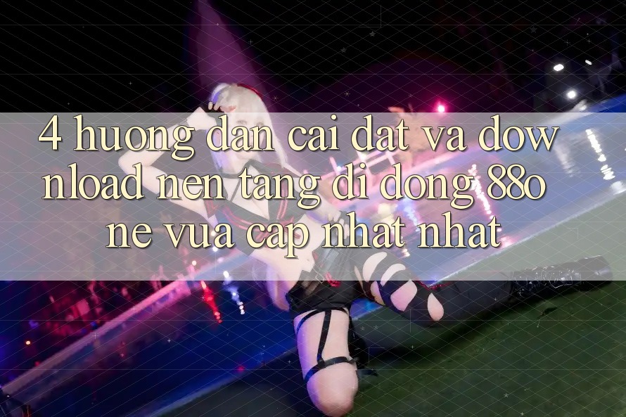 4. Hướng dẫn cài đặt và download nền tảng di động 88one vừa cập nhật nhất 4. Hướng dẫn cài đặt và download nền tảng di động 88one vừa cập nhật nhất