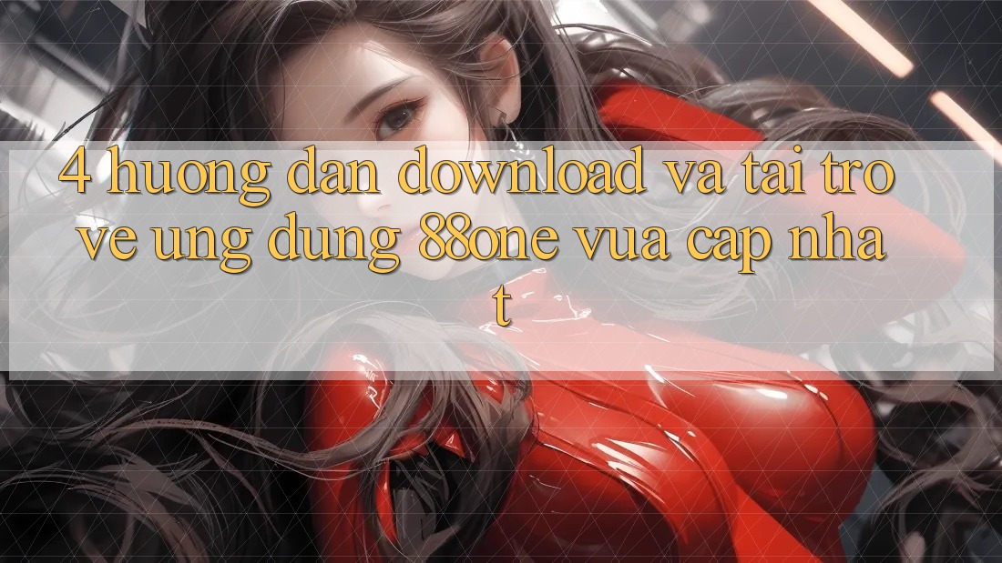 4. Hướng dẫn download và tải trở về ứng dụng 88one vừa cập nhật 4. Hướng dẫn download và tải trở về ứng dụng 88one vừa cập nhật