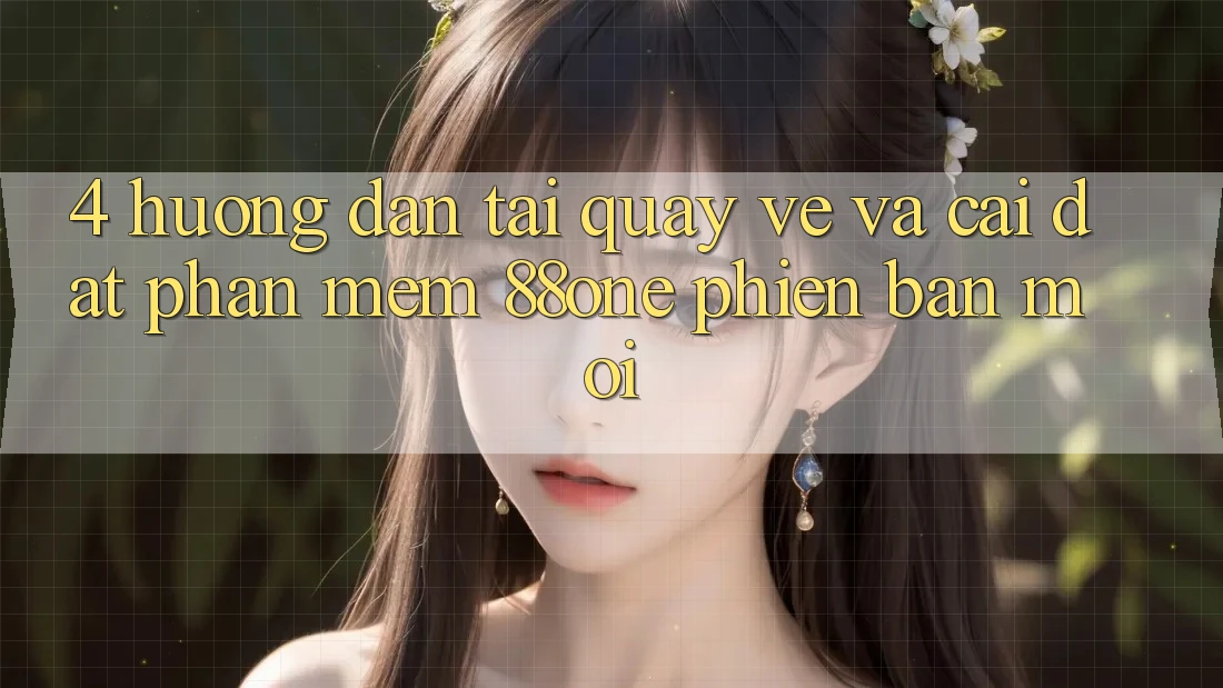 4. Hướng dẫn tải quay về và cài đặt phần mềm 88one phiên bản mới