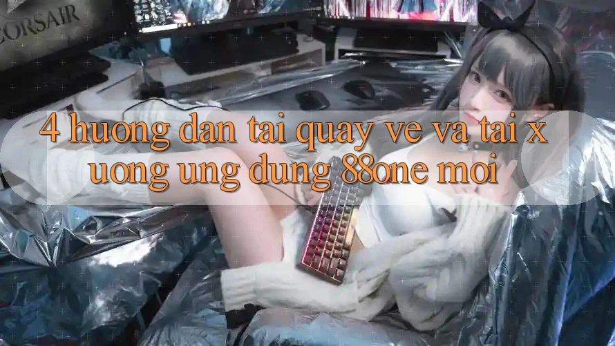 4. Hướng dẫn tải quay về và tải xuống ứng dụng 88one mới 4. Hướng dẫn tải quay về và tải xuống ứng dụng 88one mới