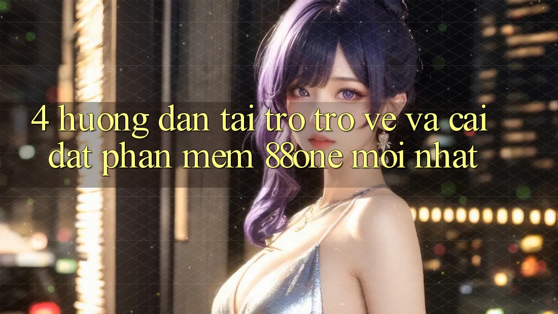 4. Hướng dẫn tải trở trở về và cài đặt phần mềm 88one mới nhất 4. Hướng dẫn tải trở trở về và cài đặt phần mềm 88one mới nhất