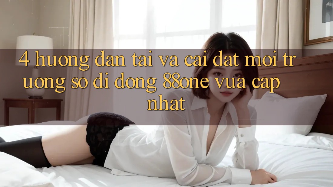 4. Hướng dẫn tải và cài đặt môi trường số di động 88one vừa cập nhật 4. Hướng dẫn tải và cài đặt môi trường số di động 88one vừa cập nhật