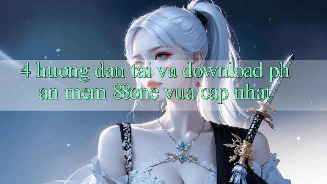 4. Hướng dẫn tải và download phần mềm 88one vừa cập nhật 4. Hướng dẫn tải và download phần mềm 88one vừa cập nhật