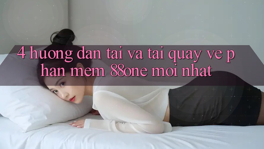 4. Hướng dẫn tải và tải quay về phần mềm 88one mới nhất 4. Hướng dẫn tải và tải quay về phần mềm 88one mới nhất