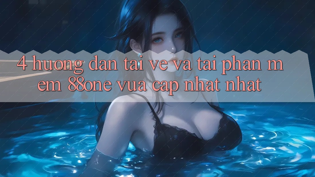 4. Hướng dẫn tải về và tải phần mềm 88one vừa cập nhật nhất 4. Hướng dẫn tải về và tải phần mềm 88one vừa cập nhật nhất