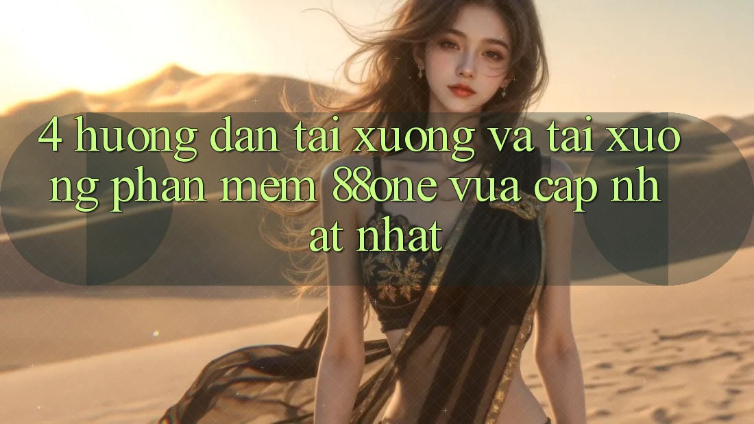 4. Hướng dẫn tải xuống và tải xuống phần mềm 88one vừa cập nhật nhất 4. Hướng dẫn tải xuống và tải xuống phần mềm 88one vừa cập nhật nhất