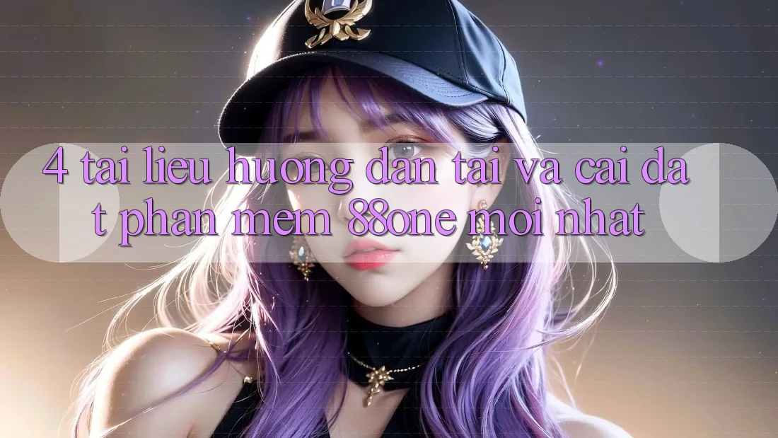 4. Tài liệu hướng dẫn tải và cài đặt phần mềm 88one mới nhất 4. Tài liệu hướng dẫn tải và cài đặt phần mềm 88one mới nhất