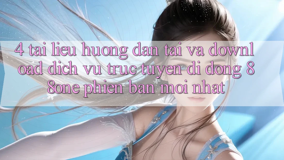 4. Tài liệu hướng dẫn tải và download dịch vụ trực tuyến di động 88one phiên bản mới nhất 4. Tài liệu hướng dẫn tải và download dịch vụ trực tuyến di động 88one phiên bản mới nhất
