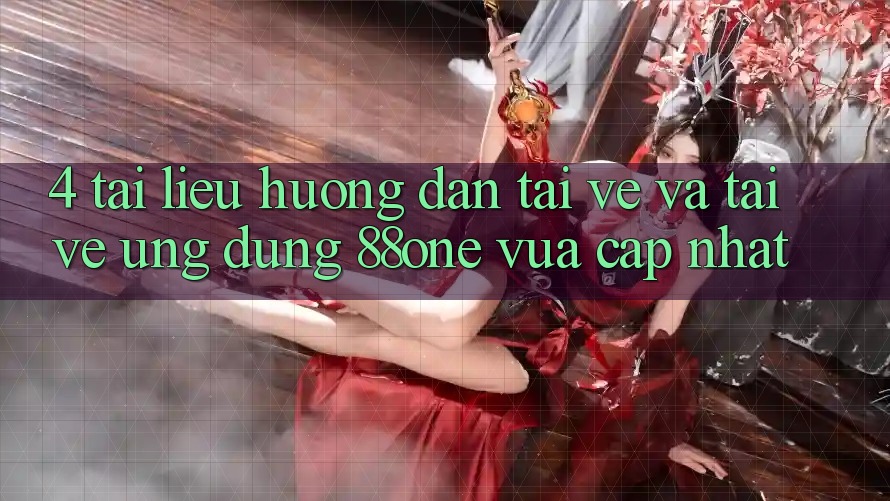 4. Tài liệu hướng dẫn tải về và tải về ứng dụng 88one vừa cập nhật 4. Tài liệu hướng dẫn tải về và tải về ứng dụng 88one vừa cập nhật
