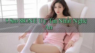 5 sao 88one uy tín nhất Nghệ An