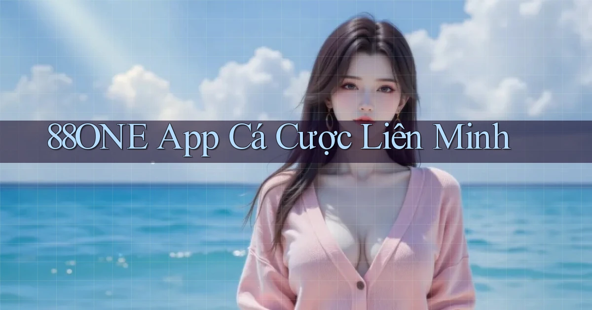 88one app cá cược liên minh