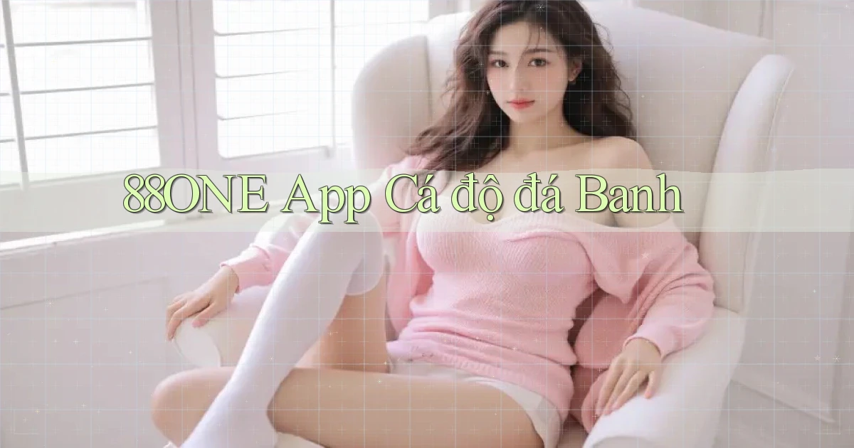 88one app cá độ đá banh