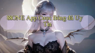 88one app cược bóng đá uy tín