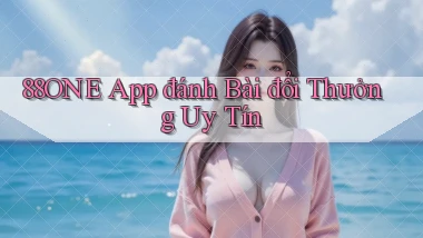 88one app đánh bài đổi thưởng uy tín