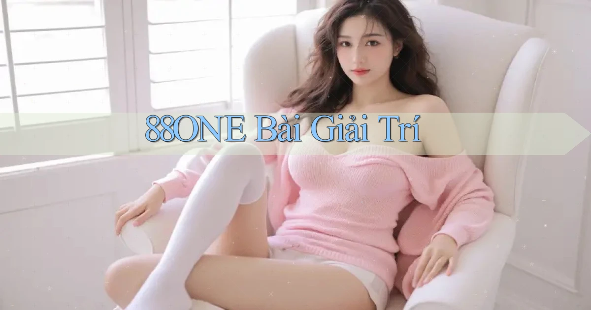 88one bài giải trí