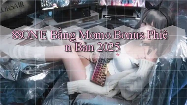 88one bằng momo bonus phiên bản 2025