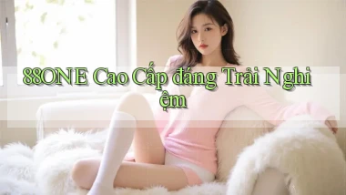 88one cao cấp đáng trải nghiệm