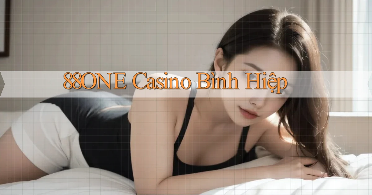 88one casino bình hiệp