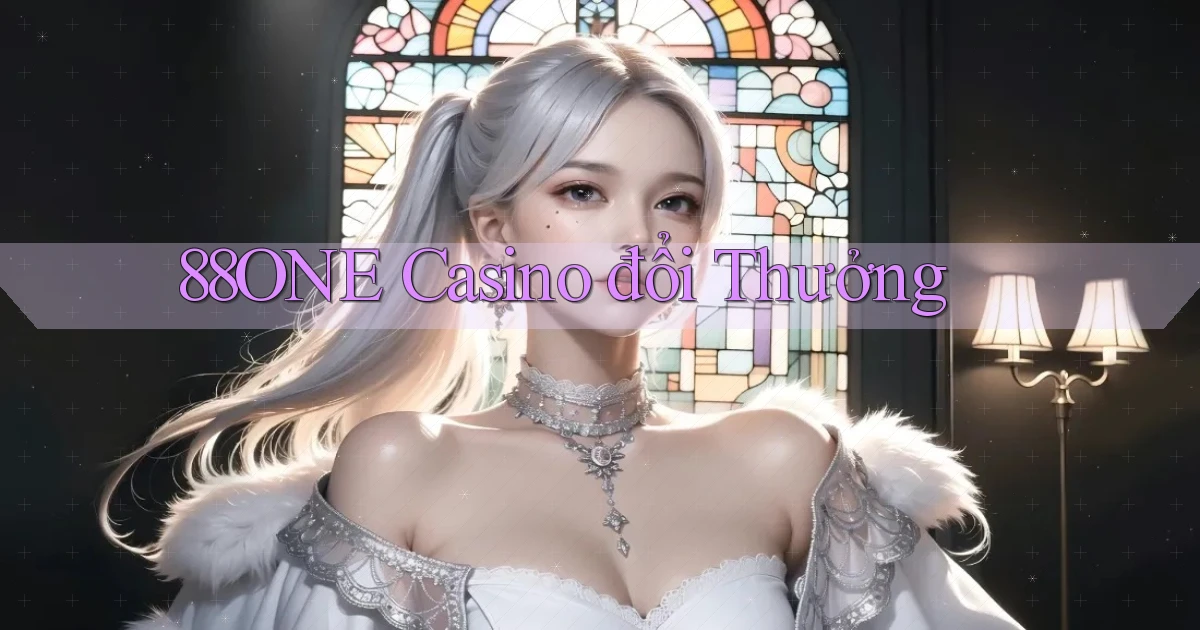88one casino đổi thưởng