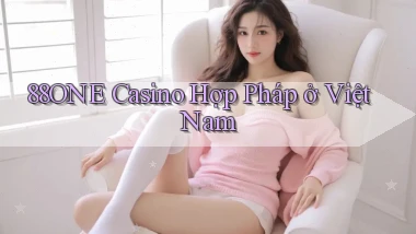 88one casino hợp pháp ở việt nam