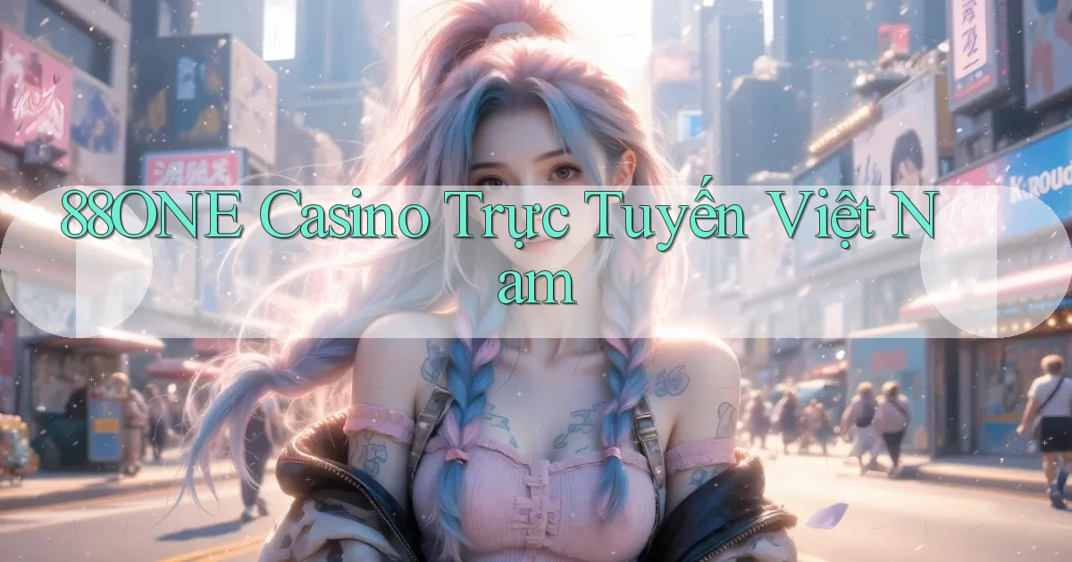 88one casino trực tuyến việt nam