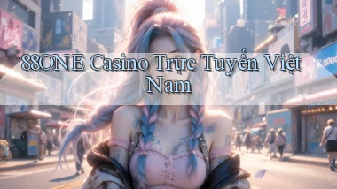 88one casino trực tuyến việt nam