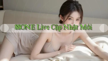 88one live cập nhật mới