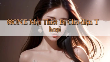 88one mọi thiết bị cho điện thoại