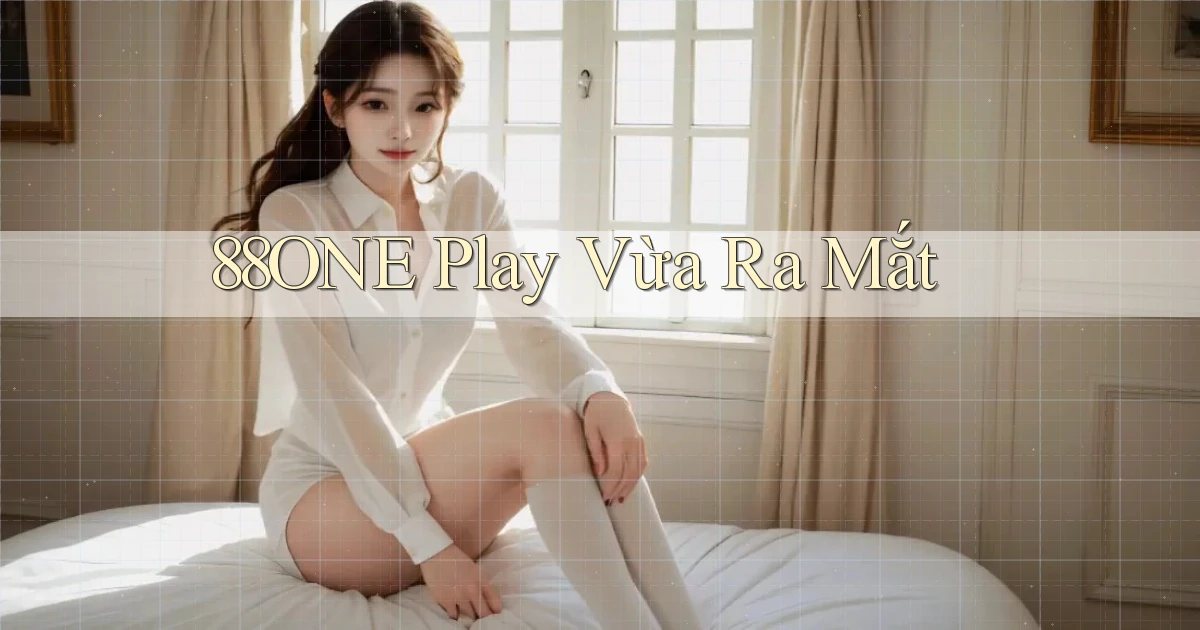 88one play vừa ra mắt
