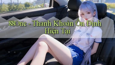 88one thanh khoản ổn định hiện tại