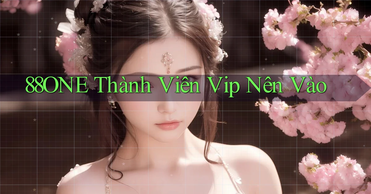 88one thành viên vip nên vào