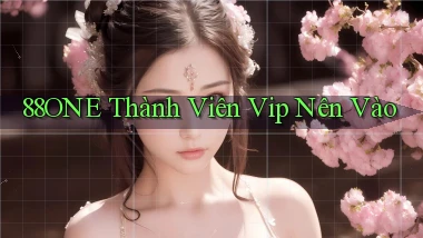 88one thành viên vip nên vào