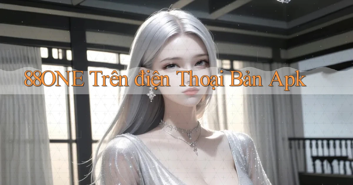 88one trên điện thoại bản apk