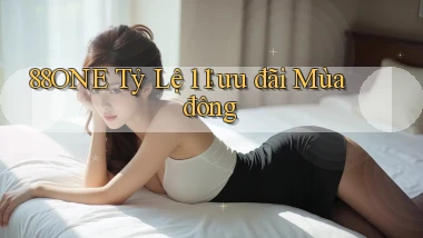 88one tỷ lệ 1：1 ưu đãi mùa đông