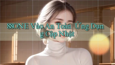 88one   Vào An Toàn ｜ Ứng Dụng Cập Nhật