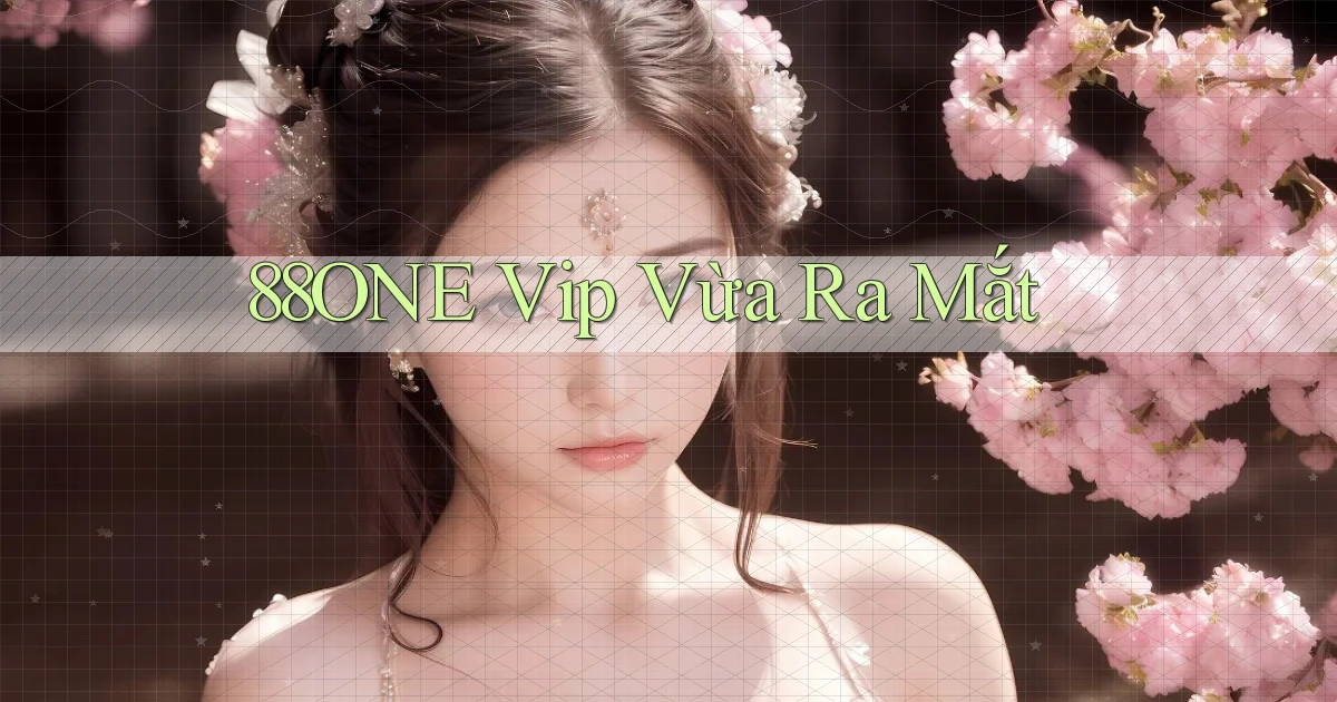 88one vip vừa ra mắt