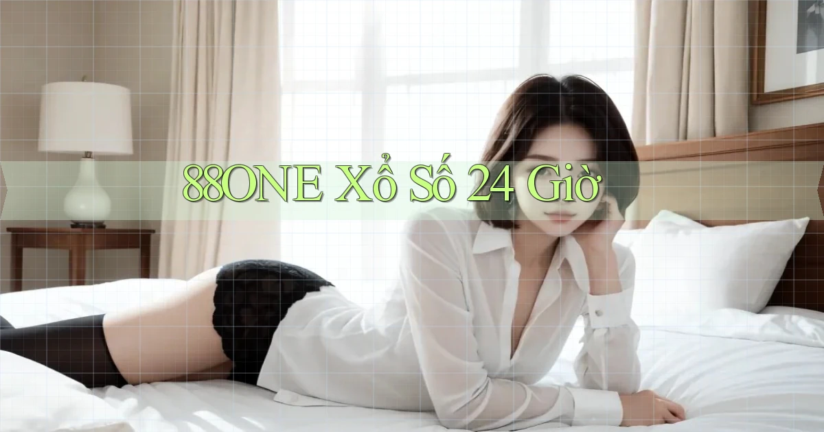 88one xổ số 24 giờ