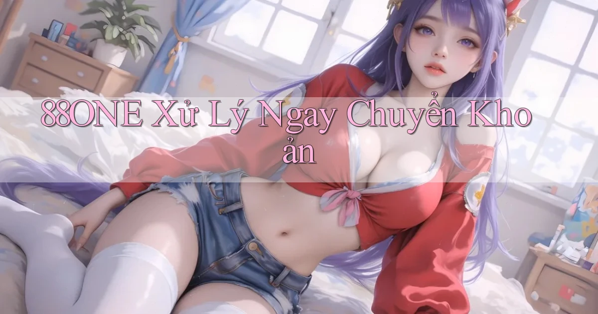 88one xử lý ngay chuyển khoản
