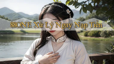 88one xử lý ngay nạp tiền