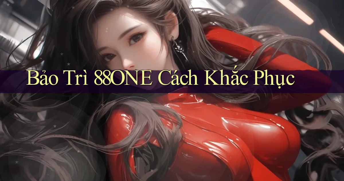 bảo trì 88one cách khắc phục